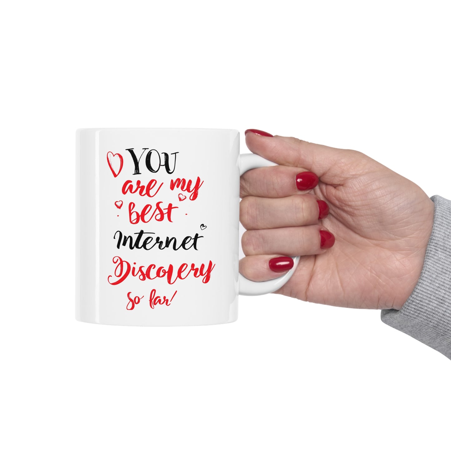 You are My Best Internet Discovery Ceramic Mug, Lovers Men Women Boyfriend Valentines Day Gift Him Funny Guys Present Husband Anniversary