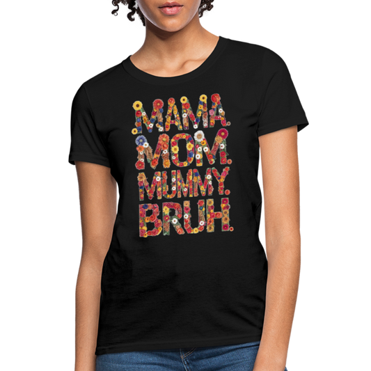 Mom Mama Mummy Bruh Women Tshirt, Ladies Female Graphic Aesthetic Fitted Crewneck Tee Shirt Mother's Day Top - black
