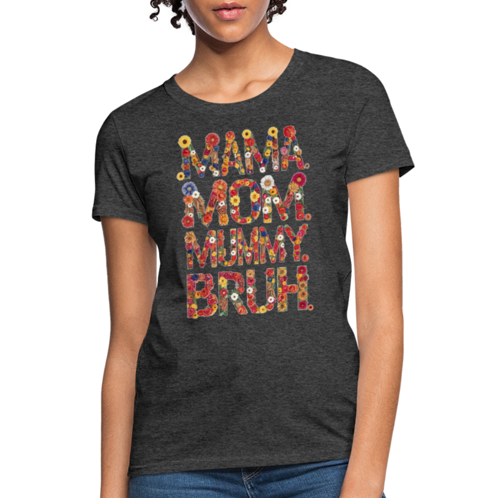 Mom Mama Mummy Bruh Women Tshirt, Ladies Female Graphic Aesthetic Fitted Crewneck Tee Shirt Mother's Day Top - heather black