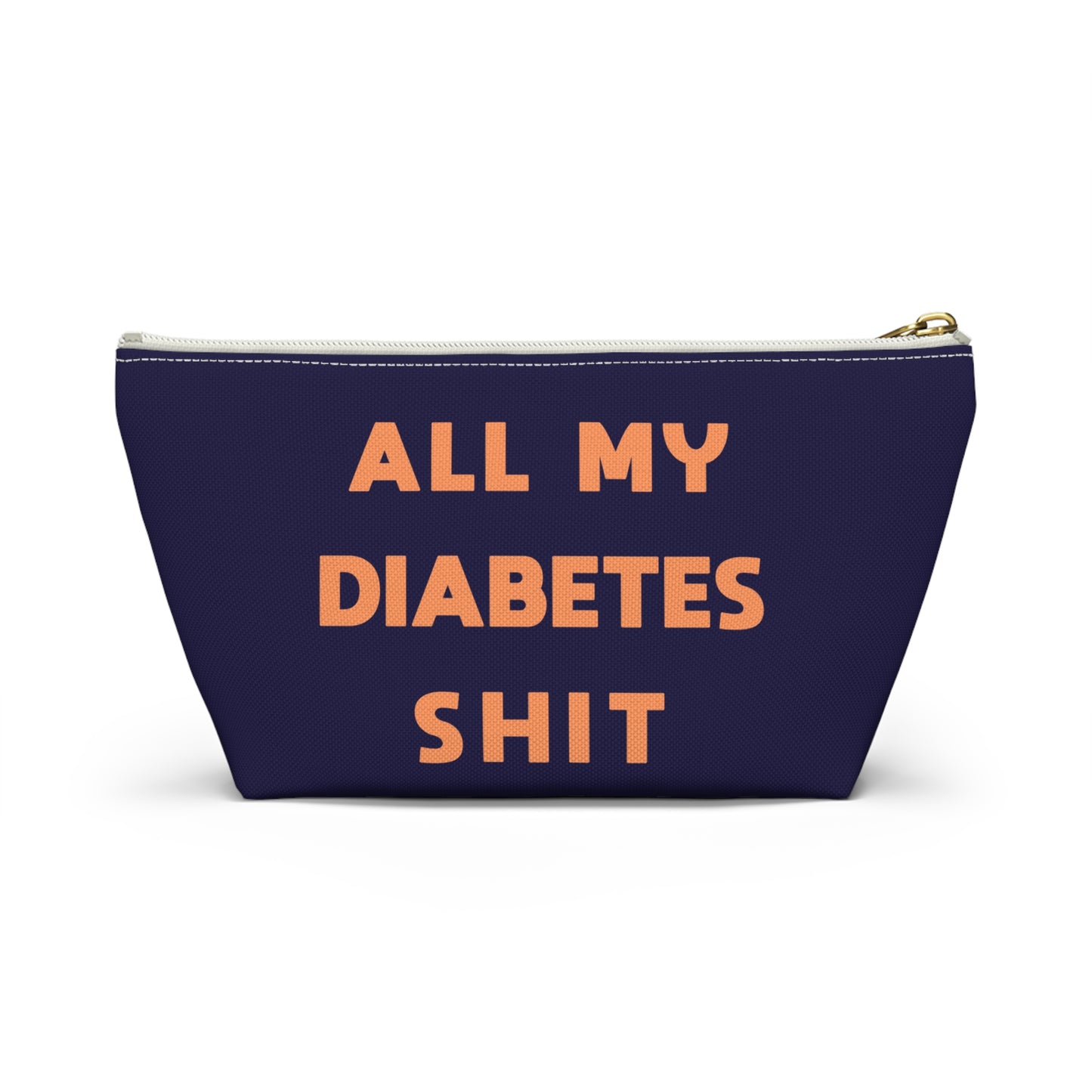 All My Diabetes Shit Bag, Funny Diabetic Supply Case Type One 1 T1d Accessory Travel Medicine Pouch Organizer Zipper Gift w T-bottom - Starcove Fashion