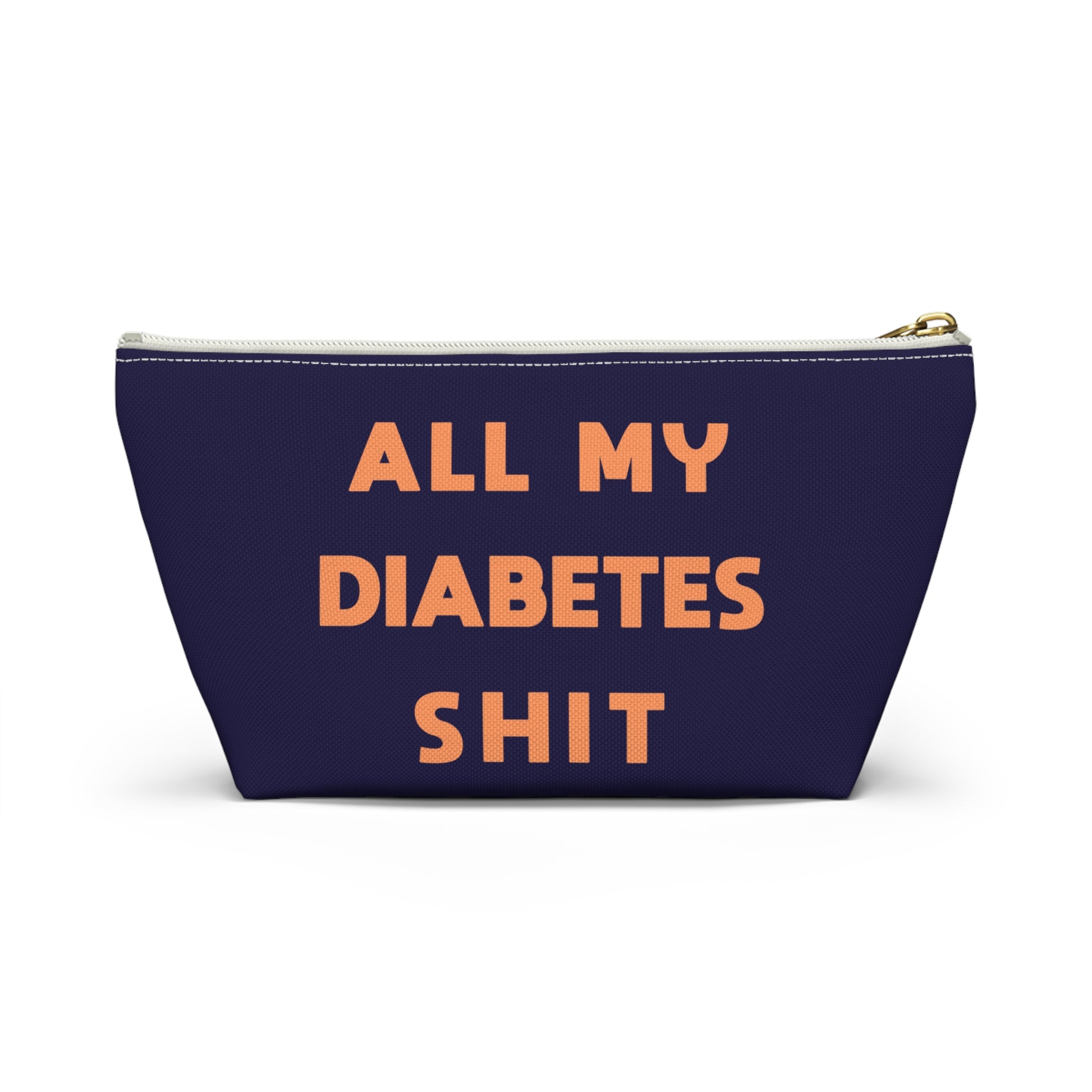 All My Diabetes Shit Bag, Funny Diabetic Supply Case Type One 1 T1d Accessory Travel Medicine Pouch Organizer Zipper Gift w T-bottom - Starcove Fashion