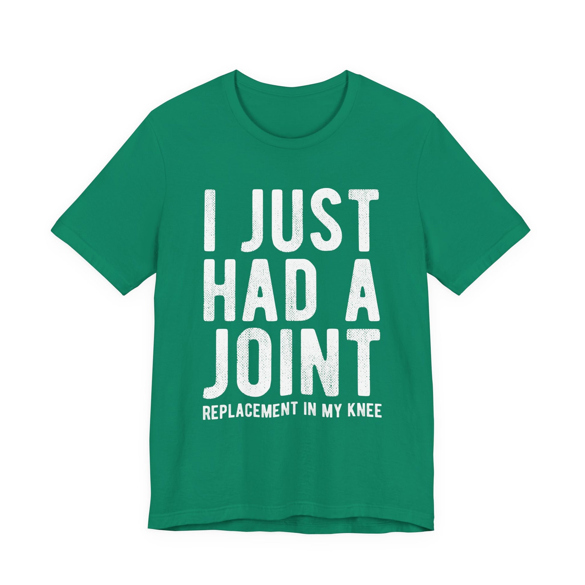 Just Had a Joint Replacement Shirt, Funny Prosthetic Broken Knee Surgery Humor Hospital Get Well Physical Therapy Gift Rehab Recovery - Starcove Fashion