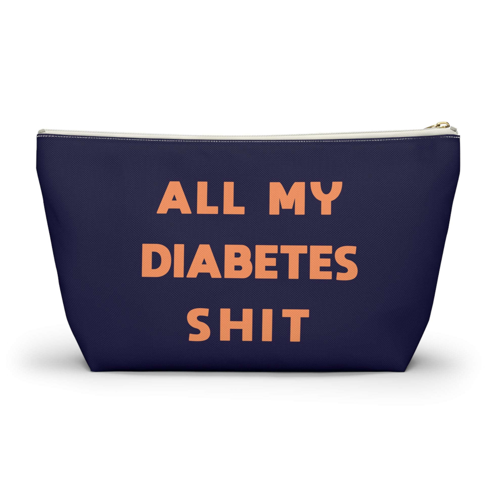 All My Diabetes Shit Bag, Funny Diabetic Supply Case Type One 1 T1d Accessory Travel Medicine Pouch Organizer Zipper Gift w T-bottom - Starcove Fashion