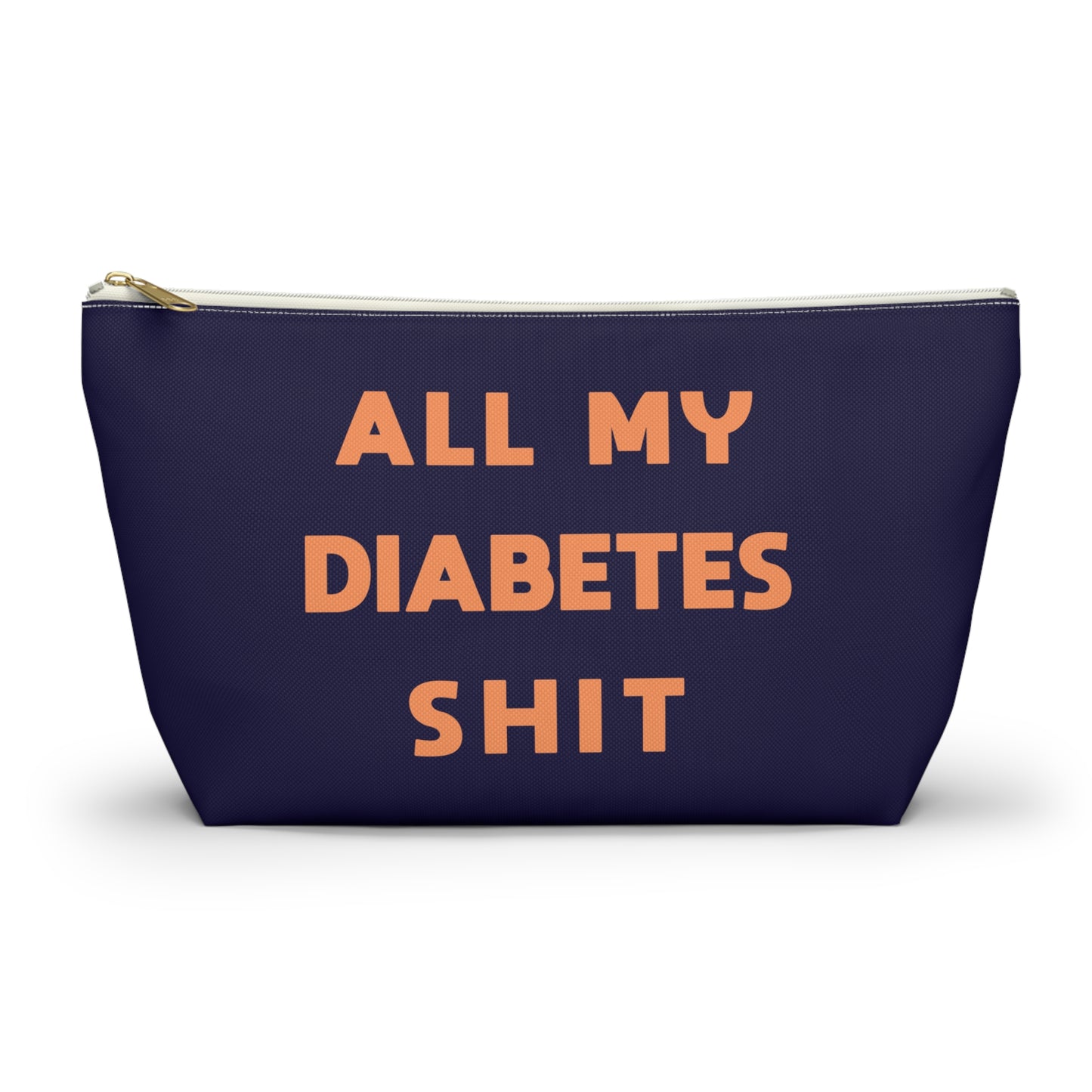All My Diabetes Shit Bag, Funny Diabetic Supply Case Type One 1 T1d Accessory Travel Medicine Pouch Organizer Zipper Gift w T-bottom - Starcove Fashion