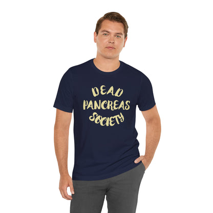 Dead Pancreas Society Tshirt, Funny Diabetes Type 1 One Warrior Diabetic Awareness Advocate T1D Club Tee Shirt Men Women Gift