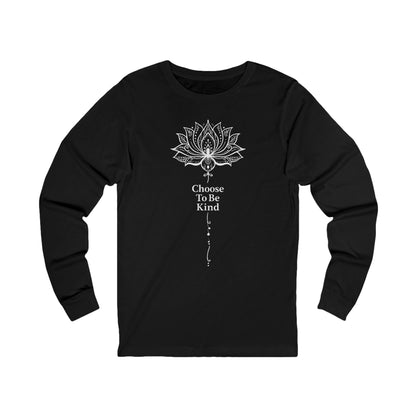 Choose To Be Kind Long Sleeve Tshirt, Lotus  Flower Positive Unisex Men Women Designer Graphic Aesthetic Printed Crew Neck Tee Top