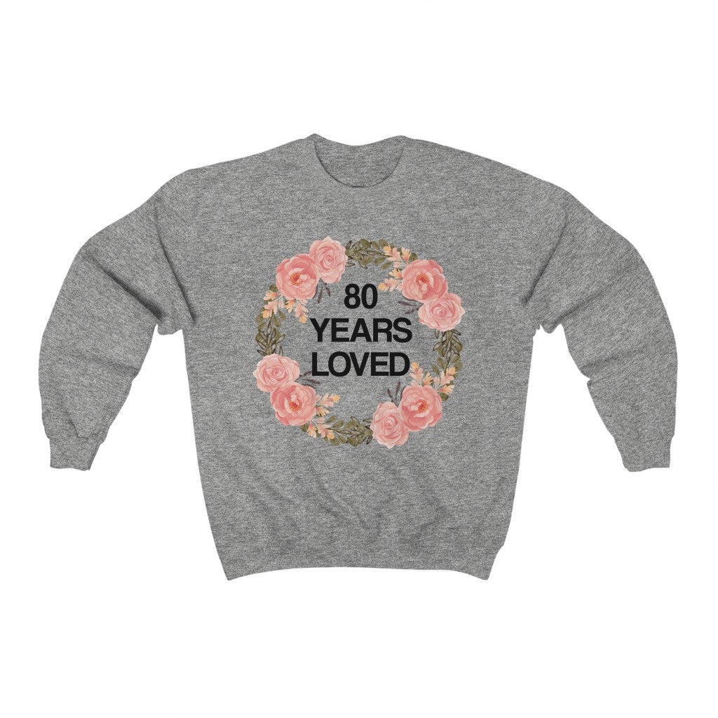 80 Years loved Sweatshirt, Birthday Mother Grandma Grandmother Old Mom 80th Birthday Gifts Women Crewneck Sweater Jumper Starcove Fashion