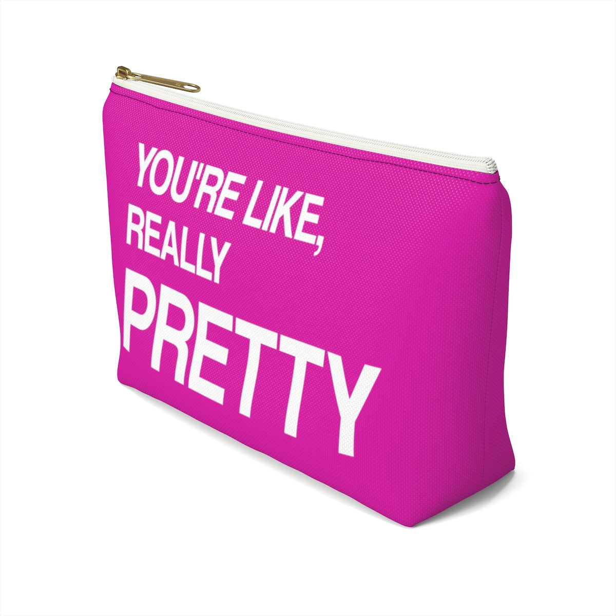You're Like Really Pretty Make Up Bag, Girls Quote Beauty Bachelorette Cosmetics Gift Her Girlfriend Friend Gift, Accessory Pouch w T-bottom Starcove Fashion