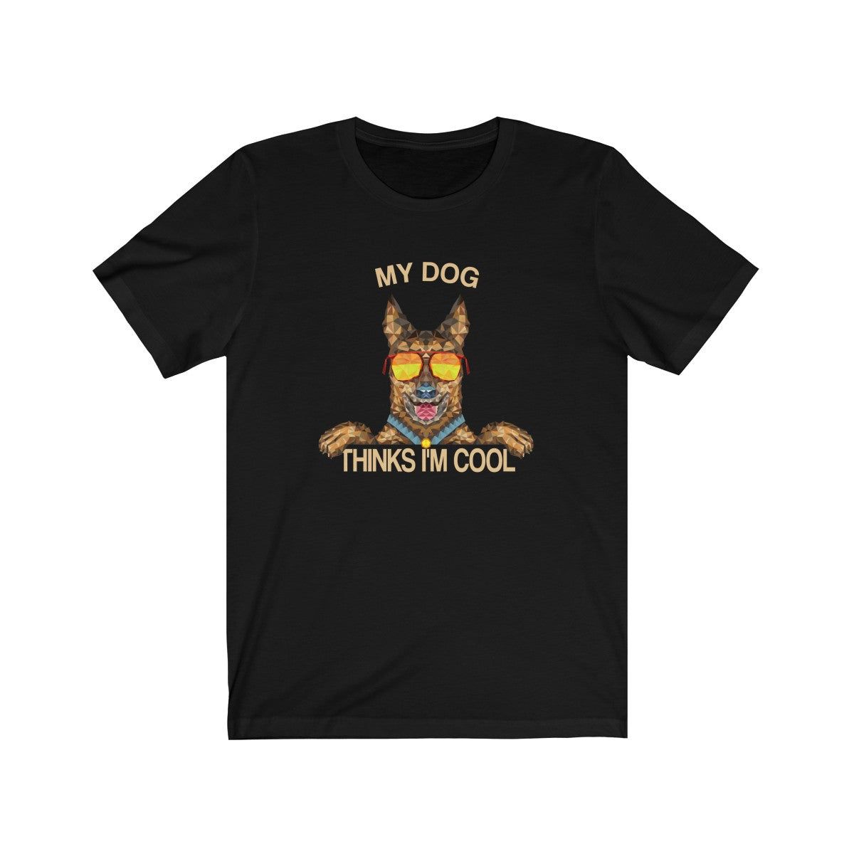My Dog Thinks Im Cool, Funny Belgian German Shepherd Dog Pet Puppy Malinois T-Shirt, Gift for Dog Owner Lover Starcove Fashion
