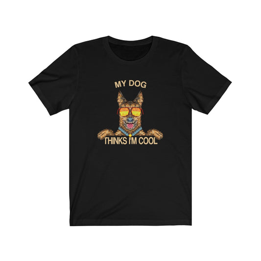 My Dog Thinks Im Cool, Funny Belgian German Shepherd Dog Pet Puppy Malinois T-Shirt, Gift for Dog Owner Lover Starcove Fashion