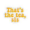 That’s the tea, sis Sticker, Yellow Aesthetic Kiss Cut Vsco Laptop Vin ...