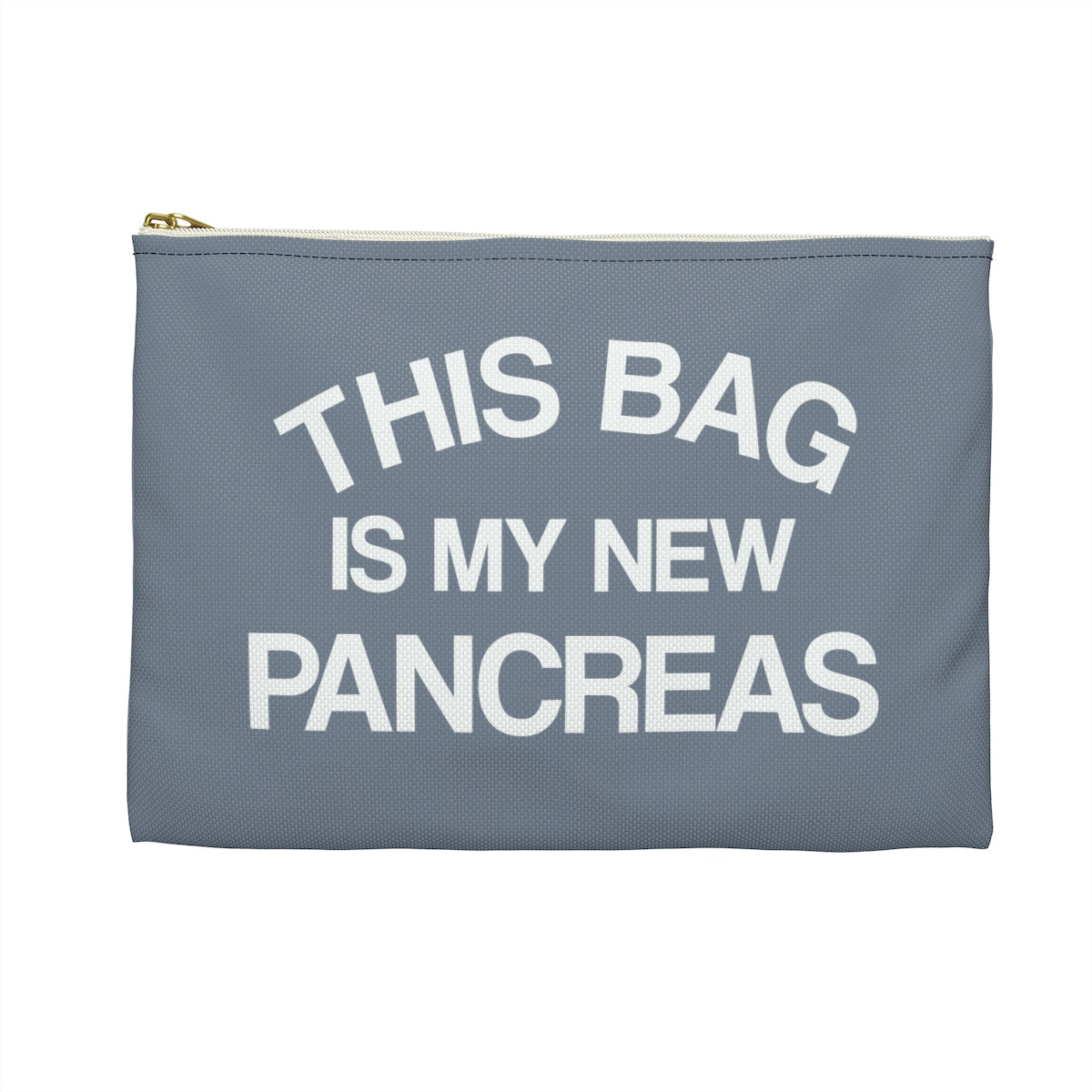 Diabetes Supply Bag, This Bag is my New Pancreas, Fun Diabetic Travel Case, Cute Funny Gift, Type 1 One, Accessory Flat Zipper Pouch Starcove Fashion