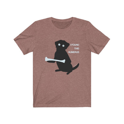 I Found This Humerus Shirt, Dog Lover with Skeleton Bone Funny Fun Pun Science Biology Medicine Anatomy School Gift Graphic Tshirt Starcove Fashion