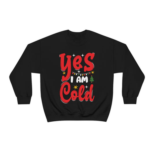 Yes I am Cold Sweatshirt, Graphic Christmas Funny Crewneck Fleece Cotton Sweater Jumper Pullover Men Women Adult Aesthetic Winter Starcove Fashion