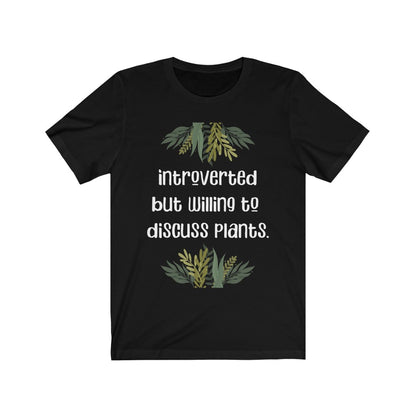 Introverted But Willing to Discuss Plants Shirt, Funny Gardening Outdoor Nature Gardener Men Women Tee Starcove Fashion