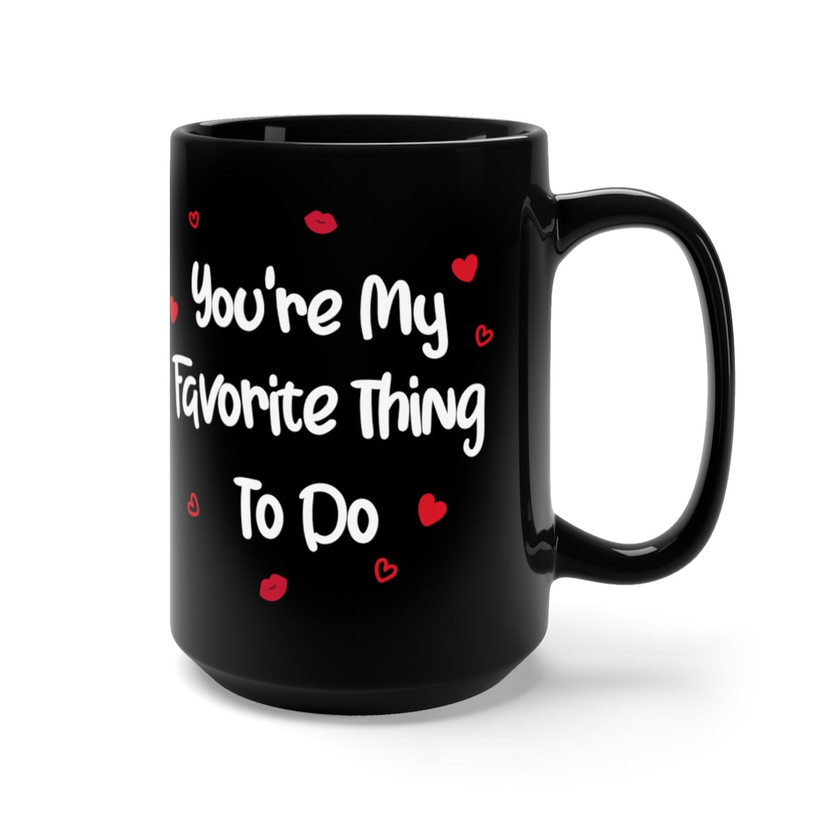 Naughty Valentine Gift, Black Mug, You'r My Favorite Thing To Do, Funny Coffee Mug for Him Boyfriend 15oz Starcove Fashion