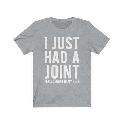 Just Had a Joint Replacement Shirt, Funny Prosthetic Broken Knee Surgery Humor Hospital Get Well Physical Therapy Gift Starcove Fashion