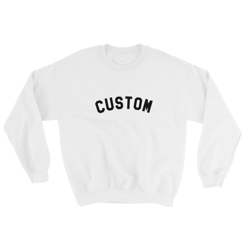 Custom Sweatshirt Comfy Sweater, Customized College Type Crewneck Men Women Custom Print Personalized Order Gift Starcove Fashion