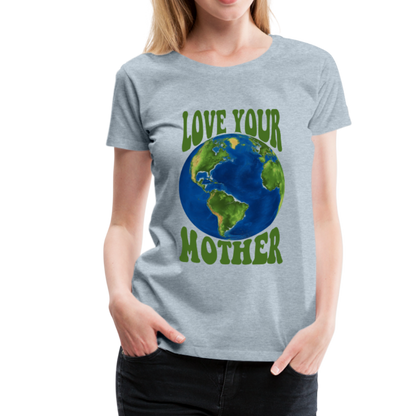 Love Your Mother Earth Shirt, Earth Day Art Climate Change, Save the Earth, Mother Goddess, Planet Earth, Women T-Shirt Starcove Fashion